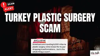Turkey Plastic Surgery Scam | BOTCHED In Turkey
