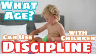 At What Age Can We Use Discipline with Children?