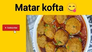 Matar ki aisi sabji kabhi nahin Khai hogi#matar kofta#viral #