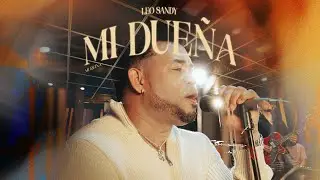 Leo Sandy - Mi due&ntilde;a - (Video Oficial En Vivo)