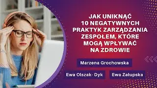 Jak uniknąć 10 negatywnych praktyk zarządzania zespołem, które mogą wpływać na zdrowie i poziom(...)