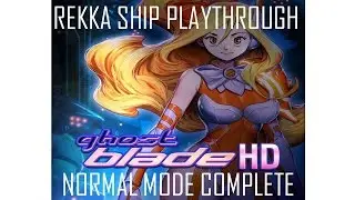 GHOST BLADE HD - NORMAL PLAYTHROUGH - REKKA SHIP 1P MODE  2