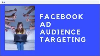 How to Target Your Audience Interests Effectively with Facebook Advertising