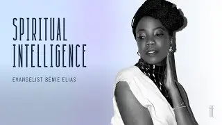SPIRITUAL INTELLIGENCE | THE VOYAGE | Bénie Elias