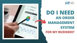Why do I need an Order Management System for my Business?