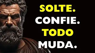 Só Faz Sentido Depois Que Você Solta | ESTOICISMO