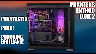 Phanteks Enthoo Luxe 2 - LEO LOVES IT!