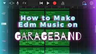 How to Make EDM on GarageBand iOS (Tutorial)