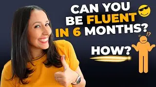 Can You Be Fluent in 6 Months? How? English Fluency Journey