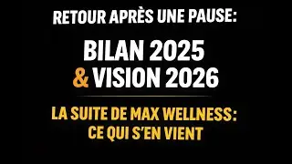 MAX Wellness | Retour apr&egrave;s une pause &ndash; Bilan 2025 & vision pour 2026