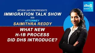 What New H-1B Process did DHS Introduce? | Attorney Saimithra Reddy  @SakshiTV