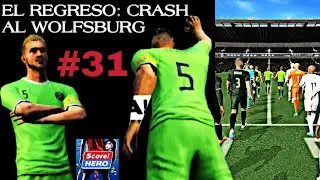 El REGRESO: CrasH al Wolfsburg | Score! Hero #31