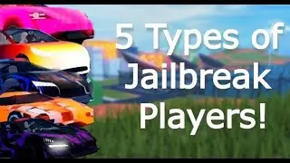5 Types of Roblox Jailbreak Players!
