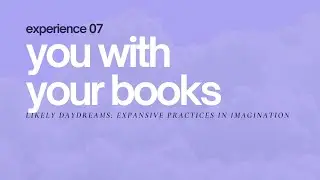 you with your books | likely daydreams | experience 07