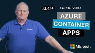 Implement Azure Container Apps | AZ-204 | Episode 15