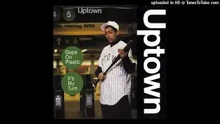 Uptown - Dope On Plastic (Plastipella)