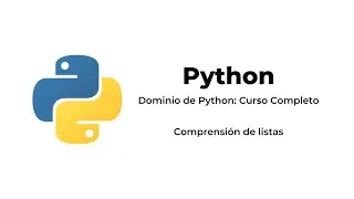 Comprensión de listas - List comprehension -  Dominio de Python Curso Completo