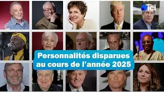 Rétrospective 2025 : Ils nous ont quittés cette année