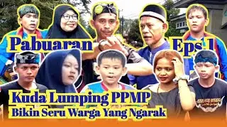 PABUARAN Eps.1, KUDA LUMPING PPMP BIKIN SERU WARGA YANG NGARAK