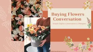 Buying Flowers Conversation | Simple English Dialogues between a Florist and a Customer