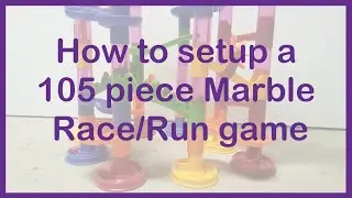 How to Assemble 105 piece Marble Run/Race Game - Full Tutorial: Step by Step