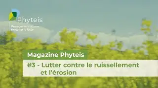 Le Magazine Phyteis n°3 - Lutter contre le ruissellement