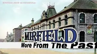 Mirfield Another Look More From The Past
