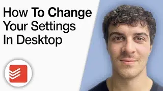 How to Change Your Todoist Settings in Desktop [2025 Full Guide]