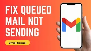 How to Fix Queued Email Not Sending in Gmail