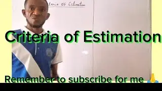 Criteria of Estimation 