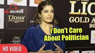 I Don't Care About Politician Raveena Tandon | Lion Gold Awards 2018