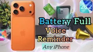 How To Enable iPhone Battery Full Voice Reminder On Any iPhone 