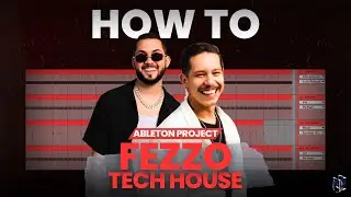 How To Make a Tech House Track Like Fezzo (+ Ableton Template Project)