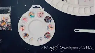 Charm Sorting ASMR  (Art Supply Organization) ￼￼11 min