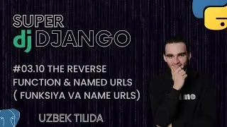 #03.10 THE REVERSE FUNCTION & NAMED URLs ( FUNKSIYA VA NAME URLs)  | SUPER DJANGO DARSLARI | TIMUR