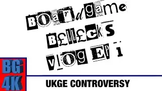 BOARDGAME B*LL*CKS VLOG - EP1 - UKGE Controversy