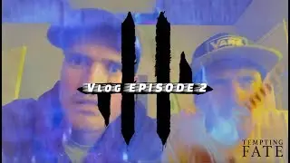Tempting Fate - VLOG 2