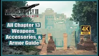 Final Fantasy VII Rebirth All Chapter 13 Weapons Accessories & Armor Guide