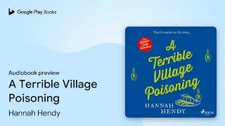 A Terrible Village Poisoning by Hannah Hendy &middot; Audiobook preview