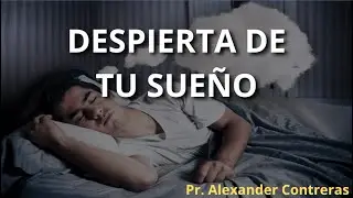 Despierta de tu sueño - Parte II. Predíca: Pr. Alexander Contreras. 23-11-25