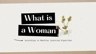What is a woman? Machine Learning Point of View. - Teachable Machine