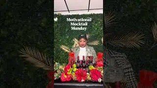 Motivational Mocktail Monday&rsquo;s