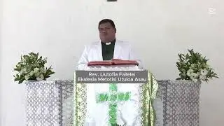 FAIGALOTU TAEAO | EKALESIA METOTISI UTULOA ASAU | 26 ME 2025