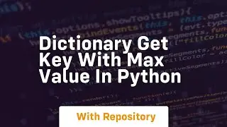 Dictionary get key with max value in python