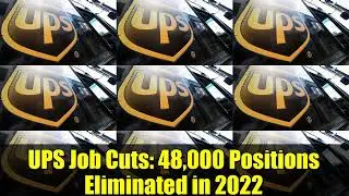 Сокращение рабочих мест в UPS: 48 000 должностей упразднено в 2022 году | Обзор доходов за третий...
