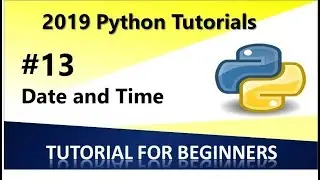 2019 Python Programming Tutorial 13 - Date and Time