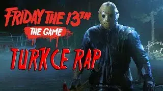 Friday The 13th: The Game T&uuml;rk&ccedil;e Rap