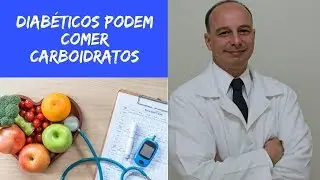 Diabéticos Podem Consumir Carboidratos || Dr. Moacir Rosa