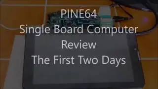 PINE64 - Kickstarter Single Board Computer - Two Day Review