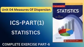 Complete Chapter 4 Part-6 | ICS Statistics |Chapter 4 Statistics Class 11 Measure Of Dispersion